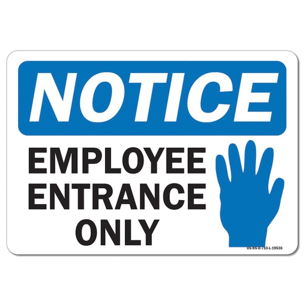 OSHA Notice Sign, 7" Height, 10" Wide, Aluminum, Employee Entrance Only with Hand Graphic, Landscape